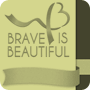 Brave is Beautiful
